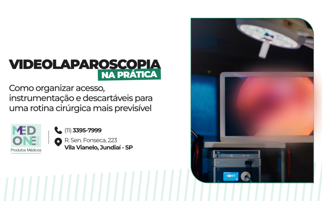 Videolaparoscopia: planejamento de acesso, instrumentação e descartáveis — Med One