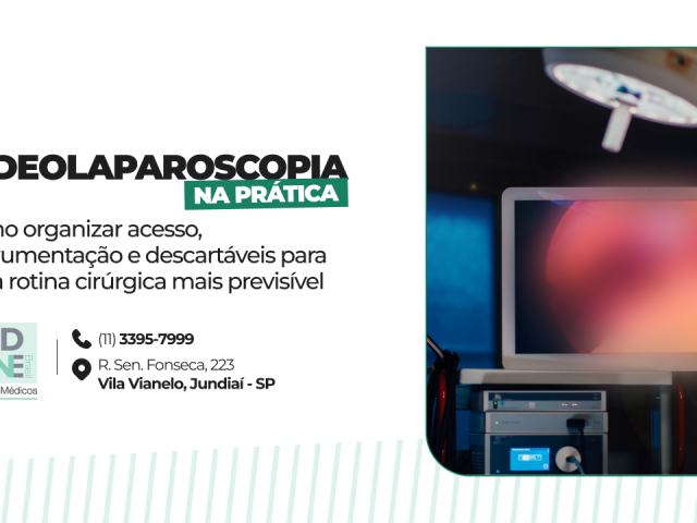 Videolaparoscopia na prática: como organizar acesso, instrumentação e descartáveis para uma rotina cirúrgica mais previsível